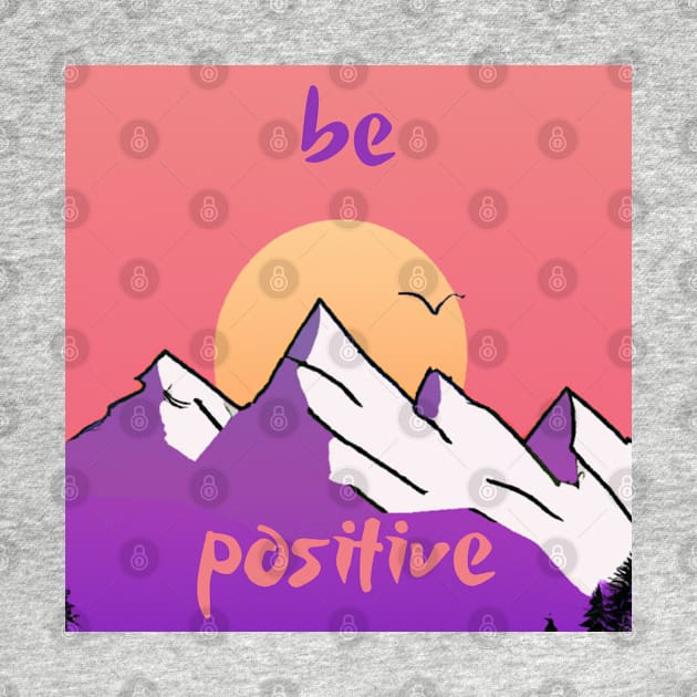 Be positive 2  - motivational quote by SJG-digital